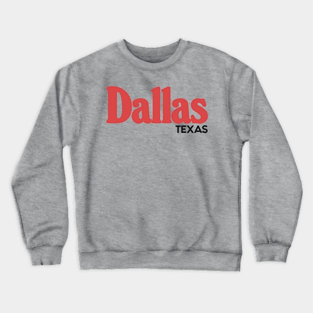 Dallas Texas / Retro Typography Design Crewneck Sweatshirt by DankFutura